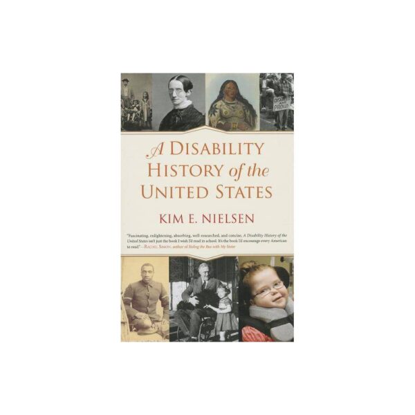 A Disability History of the United States - (Revisioning History) by Kim E Nielsen (Paperback)