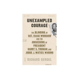 Unexampled Courage - by Richard Gergel (Hardcover)