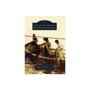 Vinalhaven Island's Maritime Industries - (Images of America) by Cynthia Burns Martin (Paperback)