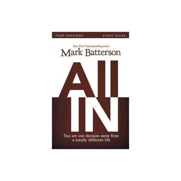 All in Study Guide - by Mark Batterson & Kevin & Sherry Harney (Paperback)